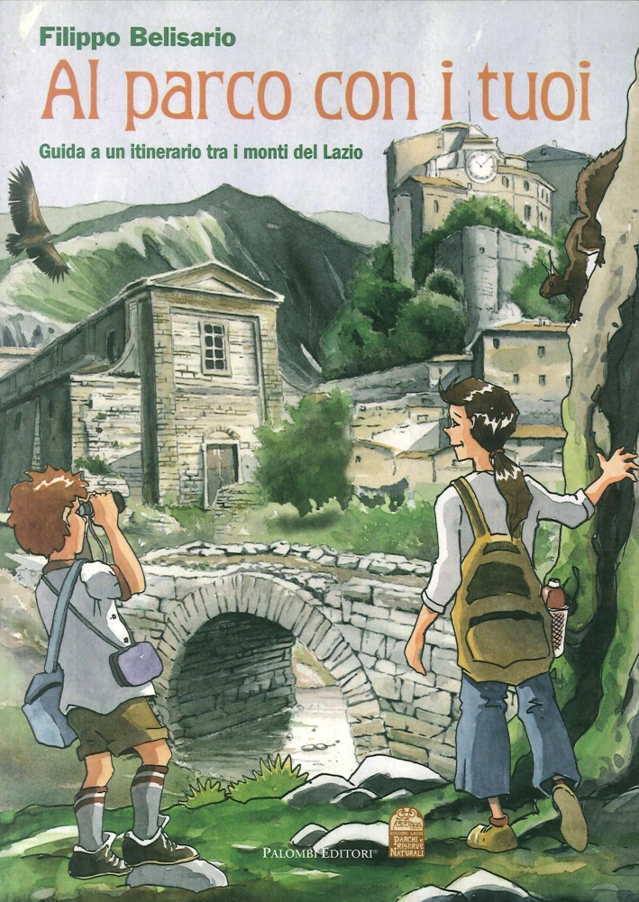 Al parco con i tuoi. Guida a un itinerario tra i monti del Lazio Al parco con i tuoi. Guida a un itinerario tra i monti del Lazio