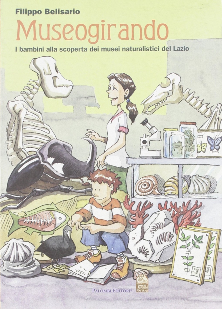 Museogirando. I Bambini alla Scoperta dei Musei Naturalistici del Lazio Museogirando. I Bambini alla Scoperta dei Musei Naturalistici del Lazio