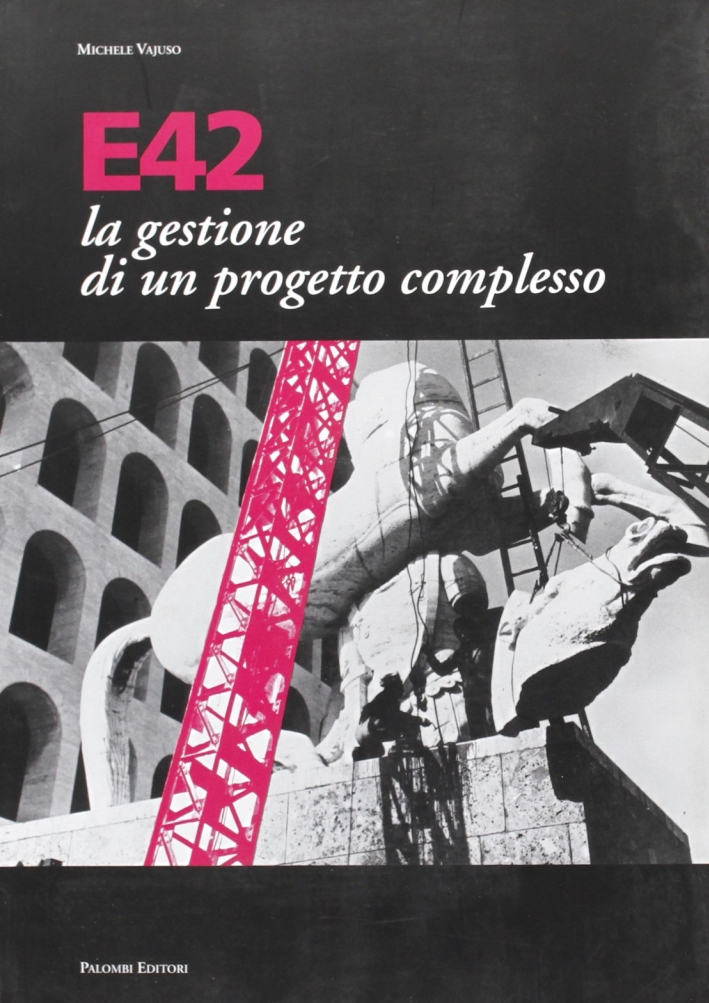 E42 la gestione di un progetto complesso E42 la gestione di un progetto complesso