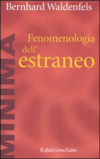 Fenomenologia dell'estraneo Fenomenologia dell'estraneo