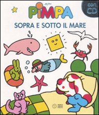 Pimpa. Sopra e sotto il mare. Ediz. illustrata. Con CD Audio Pimpa. Sopra e sotto il mare. Ediz. illustrata. Con CD Audio