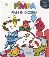Pimpa. Fiabe in giostra. Ediz. illustrata. Con CD Audio Pimpa. Fiabe in giostra. Ediz. illustrata. Con CD Audio