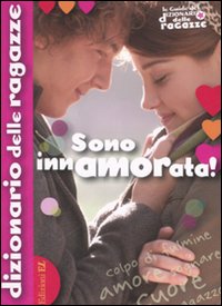 Sono innamorata! Ediz. illustrata Sono innamorata! Ediz. illustrata