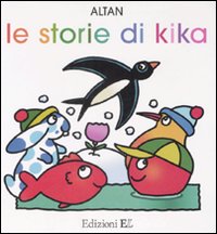 Le storie di Kika. Ediz. illustrata Le storie di Kika. Ediz. illustrata