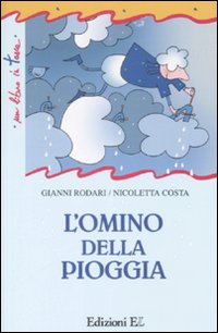 L'omino della pioggia. Ediz. illustrata L'omino della pioggia. Ediz. illustrata