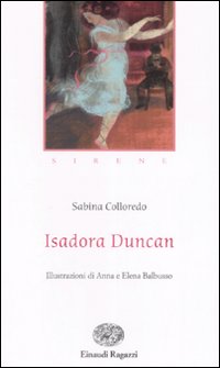 Isadora Duncan. Ediz. illustrata Isadora Duncan. Ediz. illustrata