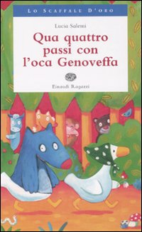 Qua quattro passi con l'oca Genoveffa. Ediz. illustrata Qua quattro passi con l'oca Genoveffa. Ediz. illustrata