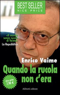 Quando la rucola non c'era Quando la rucola non c'era