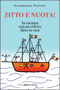 Zitto e nuota! In vacanza con un veliero fatto in casa Zitto e nuota! In vacanza con un veliero fatto in casa