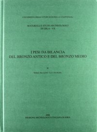 I pesi da bilancia del bronzo antico e del bronzo medio