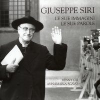 Giuseppe Siri. Le sue immagini, le sue parole