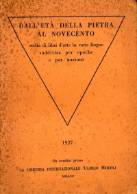 Dall'Età della Pietra al Novecento. Scelta di libri d'arte in varie lingue suddivisa per epoca e per nazioni