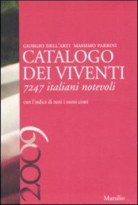 Catalogo dei viventi 2009. 7247 italiani notevoli