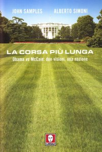 La corsa più lunga. Obama vs McCain: due visioni, una nazione