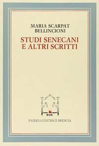 Studi senecani e altri scritti
