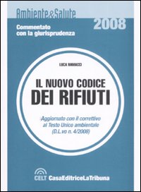 Il nuovo codice dei rifiuti Il nuovo codice dei rifiuti