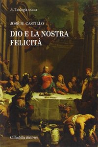 Dio e la nostra felicità
