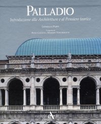 Palladio. Introduzione alle Architetture e al Pensiero Teorico
