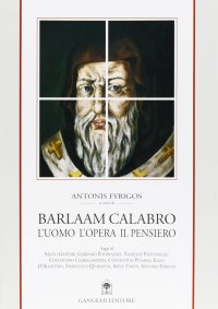 Barlaam Calabro. L'uomo l'opera il pensiero