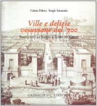 Ville e delizie Vesuviane del '700. Passeggiata Da Napoli a Torre del Greco