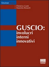Il Guscio. Involucri Interni Innovativi Il Guscio. Involucri Interni Innovativi