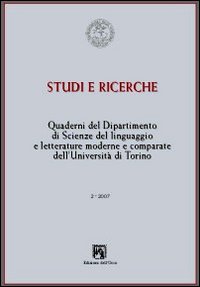 Quaderni del Dipartimento di scienze del linguaggio e letterature comparate dell'Università di Torino (2007). Vol. 2 Quaderni del Dipartimento di scienze del linguaggio e letterature comparate dell'Università di Torino (2007). Vol. 2