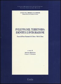 Sviluppo del territorio: identità e integrazione Sviluppo del territorio: identità e integrazione