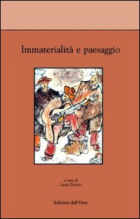 Immaterialità e paesaggio Immaterialità e paesaggio