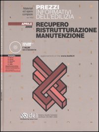 Prezzi informativi dell'edilizia. Recupero. Ristrutturazione. Manutenzione. Con CD-ROM Prezzi informativi dell'edilizia. Recupero. Ristrutturazione. Manutenzione. Con CD-ROM