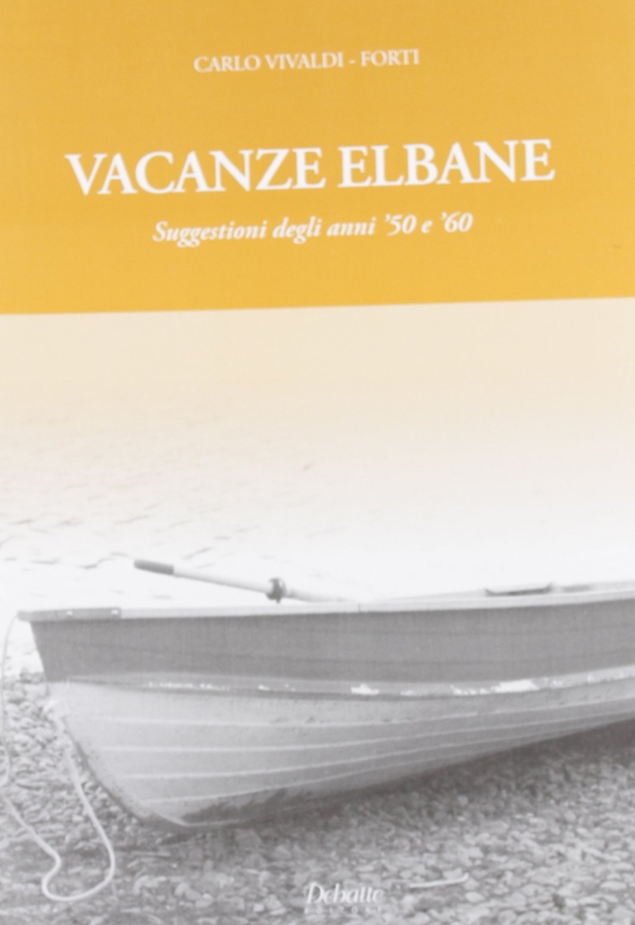 Vacanze elbane. Suggestioni degli anni '50 e '60 Vacanze elbane. Suggestioni degli anni '50 e '60