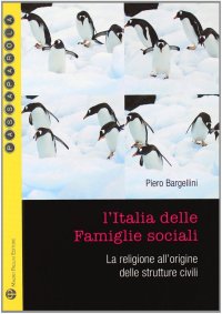 L'Italia delle Famiglie sociali. La religione all'origine delle strutture civili