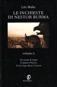 Le inchieste di Nestor Burma: Un ricatto di troppo-Il quinto processo-Il sole sorge dietro il Louvre. Vol. 2