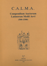 C.A.L.M.A. Compendium auctorum latinorum Medii Aevi. Vol. 2/5: Cadurcus-Colmanus C.A.L.M.A. Compendium auctorum latinorum Medii Aevi. Vol. 2/5: Cadurcus-Colmanus