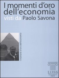 I momenti d'oro dell'economia visti da Paolo Savona