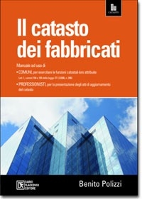 Il Catasto dei fabbricati. Manuale ad uso di Comuni e professionisti. [Nuova Edizione]