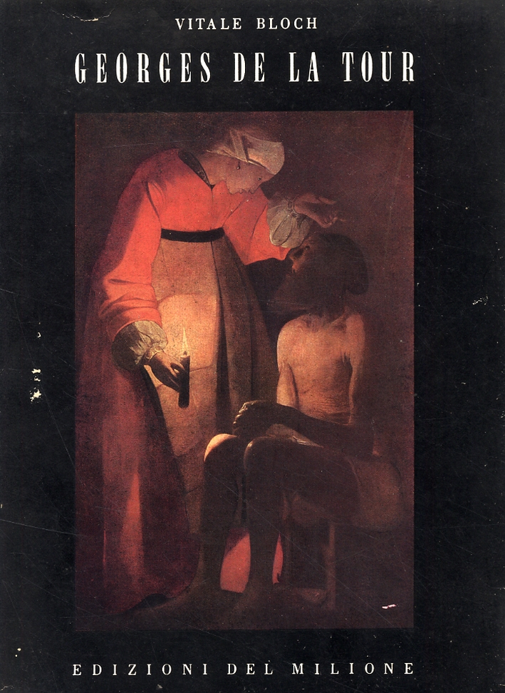 Georges de la Tour. Un saggio sulla sua opera, preceduto da un catalogo delle sue pitture