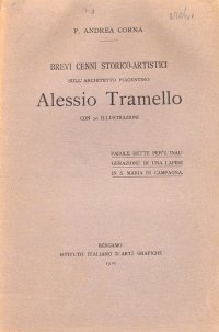 Brevi cenni storico-artistici sull'architetto piacentino Alessio Tramello