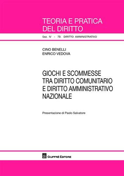Giochi e scommesse tra diritto comunitario e diritto amministrativo nazionale Giochi e scommesse tra diritto comunitario e diritto amministrativo nazionale