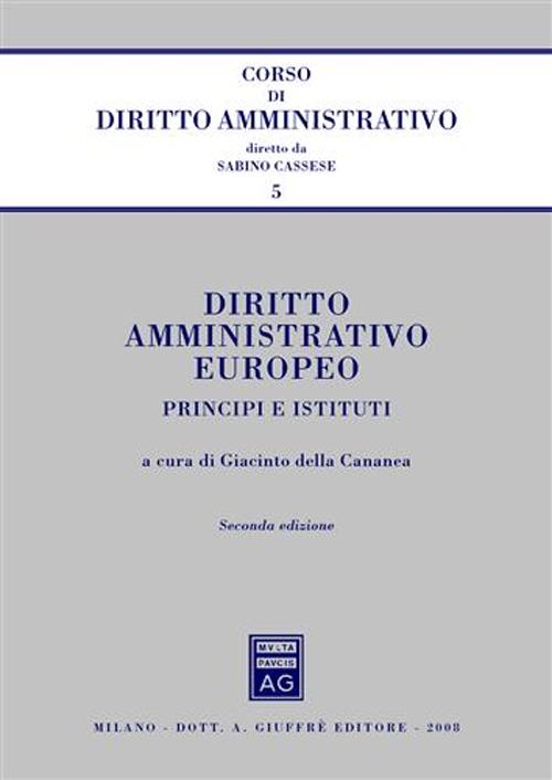Diritto amministrativo europeo. Principi e istituti Diritto amministrativo europeo. Principi e istituti