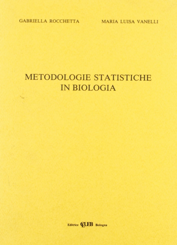 Metodologie statistiche in biologia Metodologie statistiche in biologia