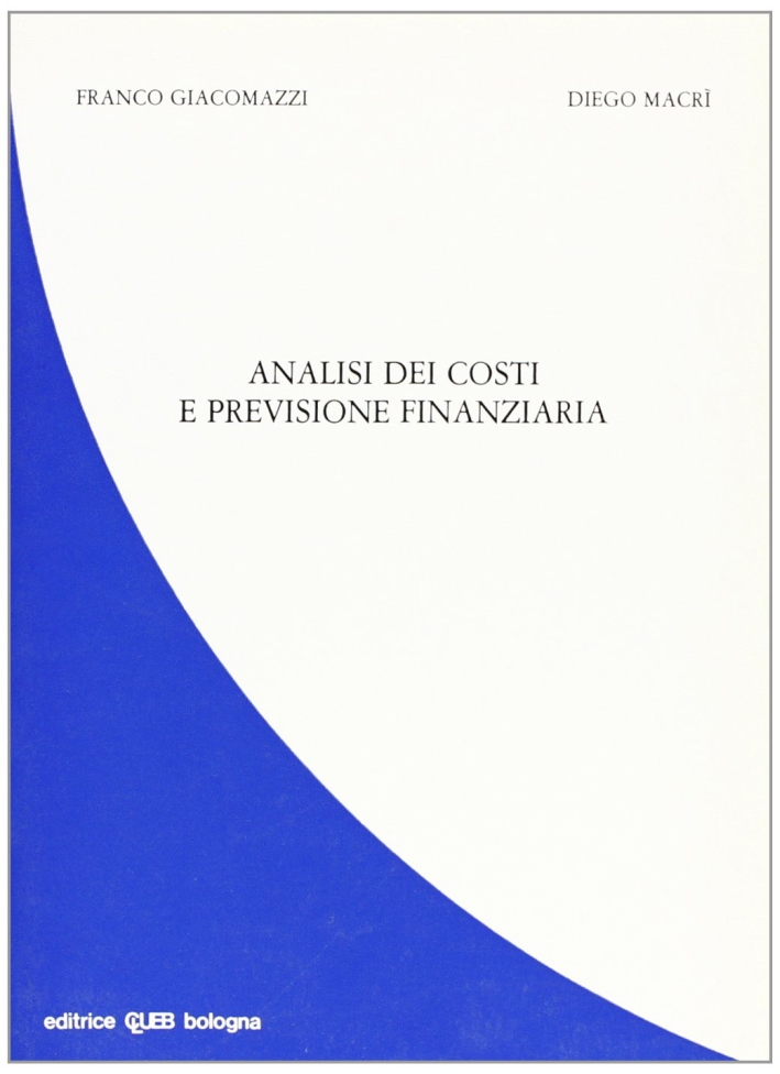 Analisi dei costi e previsione finanziaria Analisi dei costi e previsione finanziaria