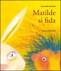 Matilde si fida. Ediz. illustrata Matilde si fida. Ediz. illustrata