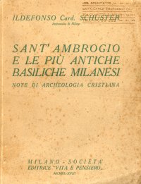 Sant'Ambrogio e le più antiche basiliche milanesi. Note di archeologia cristiana