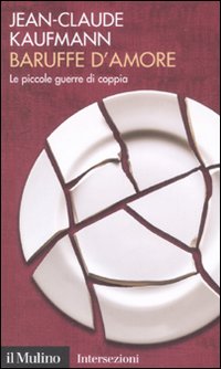 Baruffe d'amore. Le piccole guerre di coppia Baruffe d'amore. Le piccole guerre di coppia