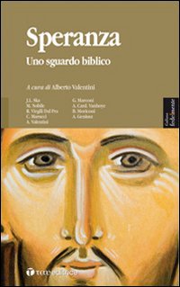 Speranza. Uno sguardo biblico Speranza. Uno sguardo biblico