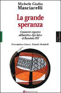 La grande speranza. Commento organico all'enciclica La grande speranza. Commento organico all'enciclica