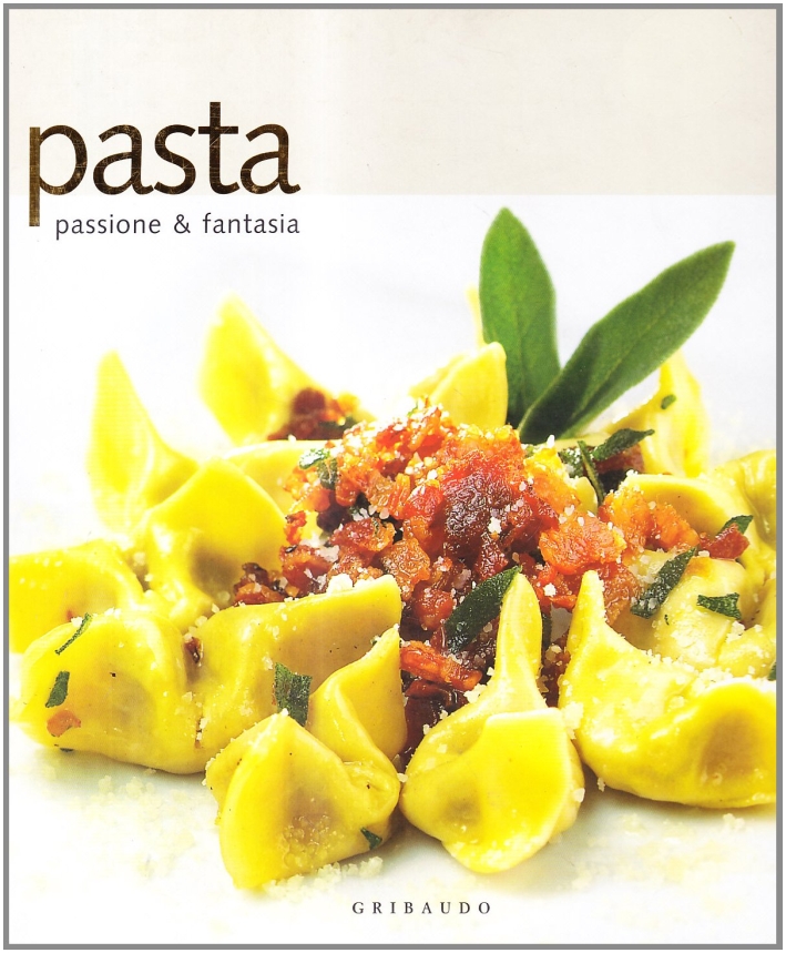 Pasta. Passione e fantasia. Ediz. illustrata Pasta. Passione e fantasia. Ediz. illustrata