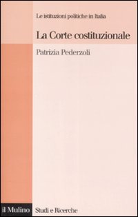 La Corte costituzionale. Le istituzioni politiche in Italia La Corte costituzionale. Le istituzioni politiche in Italia