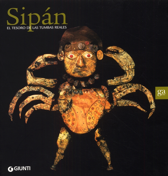 Sipán. El tesoro de las tumbas reales Sipán. El tesoro de las tumbas reales