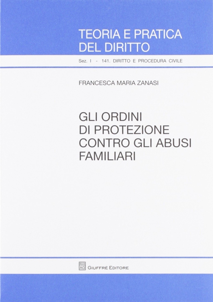 Gli ordini di protezione contro gli abusi familiari Gli ordini di protezione contro gli abusi familiari